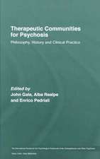 Therapeutic Communities for Psychosis: Philosophy, History and Clinical Practice