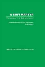 A Sufi Martyr: The Apologia of 'Ain al-Qudat al-Hamadhani