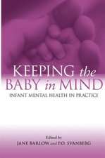 Keeping The Baby In Mind: Infant Mental Health in Practice