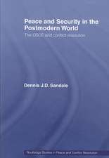 Peace and Security in the Postmodern World: The OSCE and Conflict Resolution