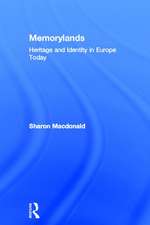 Memorylands: Heritage and Identity in Europe Today