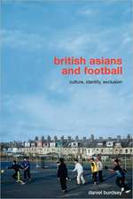 British Asians and Football: Culture, Identity, Exclusion