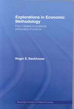 Explorations in Economic Methodology: From Lakatos to Empirical Philosophy of Science