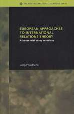 European Approaches to International Relations Theory: A House with Many Mansions