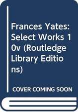 Frances Yates:Select Works 10v