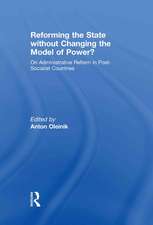 Reforming the State Without Changing the Model of Power?: On Administrative Reform in Post-Socialist Countries