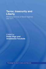 Terror, Insecurity and Liberty: Illiberal Practices of Liberal Regimes after 9/11