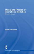 Theory and Practice of International Mediation: Selected Essays