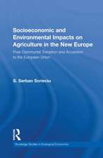 Socioeconomic and Environmental Impacts on Agriculture in the New Europe: Post-Communist Transition and Accession to the European Union