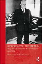 Khrushchev in the Kremlin: Policy and Government in the Soviet Union, 1953–64