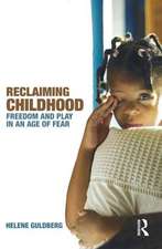 Reclaiming Childhood: Freedom and Play in an Age of Fear