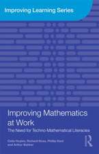 Improving Mathematics at Work: The Need for Techno-Mathematical Literacies