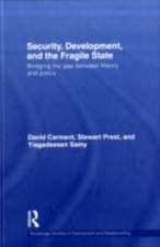 Security, Development and the Fragile State: Bridging the Gap between Theory and Policy