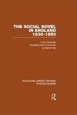 The Social Novel in England 1830-1850 (RLE Dickens): Routledge Library Editions: Charles Dickens Volume 2