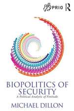 Biopolitics of Security: A Political Analytic of Finitude