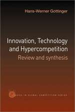 Innovation, Technology and Hypercompetition: Review and Synthesis