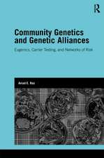 Community Genetics and Genetic Alliances: Eugenics, Carrier Testing, and Networks of Risk