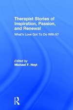 Therapist Stories of Inspiration, Passion, and Renewal: What's Love Got To Do With It?