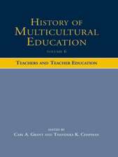 History of Multicultural Education Volume 6: Teachers and Teacher Education