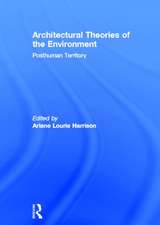 Architectural Theories of the Environment: Posthuman Territory