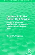 Leadership in the British Civil Service (Routledge Revivals): A study of Sir Percival Waterfield and the creation of the Civil Service Selection Board