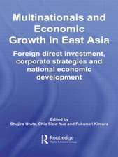 Multinationals and Economic Growth in East Asia: Foreign Direct Investment, Corporate Strategies and National Economic Development