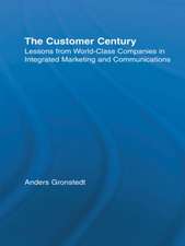 The Customer Century: Lessons from World Class Companies in Integrated Communications