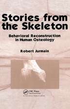 Stories from the Skeleton: Behavioral Reconstruction in Human Osteology