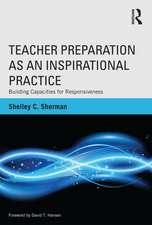 Teacher Preparation as an Inspirational Practice: Building Capacities for Responsiveness