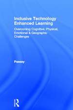 Inclusive Technology Enhanced Learning: Overcoming Cognitive, Physical, Emotional, and Geographic Challenges