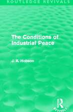 The Conditions of Industrial Peace (Routledge Revivals)