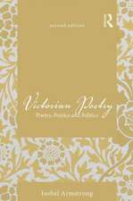 Victorian Poetry: Poetry, Poetics and Politics