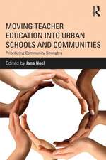 Moving Teacher Education into Urban Schools and Communities: Prioritizing Community Strengths