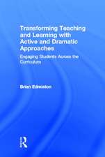 Transforming Teaching and Learning with Active and Dramatic Approaches: Engaging Students Across the Curriculum