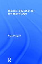 Dialogic: Education for the Internet Age