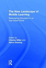 The New Landscape of Mobile Learning: Redesigning Education in an App-Based World