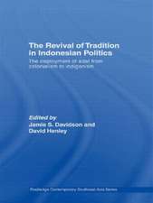 The Revival of Tradition in Indonesian Politics: The Deployment of Adat from Colonialism to Indigenism