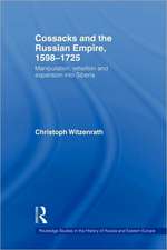 Cossacks and the Russian Empire, 1598–1725: Manipulation, Rebellion and Expansion into Siberia