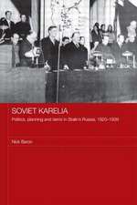 Soviet Karelia: Politics, Planning and Terror in Stalin's Russia, 1920–1939