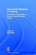 New Racial Missions of Policing: International Perspectives on Evolving Law-Enforcement Politics