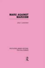 Marx Against Marxism Routledge Library Editions: Political Science Volume 56