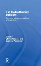 The Multiculturalism Backlash: European Discourses, Policies and Practices