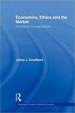 Economics, Ethics and the Market: Introduction and Applications