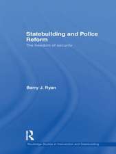 Statebuilding and Police Reform: The Freedom of Security