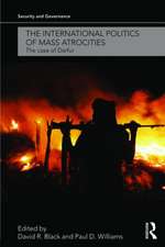 The International Politics of Mass Atrocities: The Case of Darfur