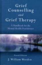 Grief Counselling and Grief Therapy: A Handbook for the Mental Health Practitioner, Fourth Edition