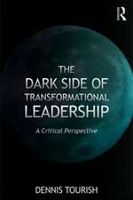 The Dark Side of Transformational Leadership: A Critical Perspective