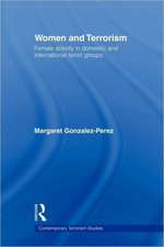 Women and Terrorism: Female Activity in Domestic and International Terror Groups