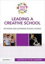 Leading a Creative School: Initiating and Sustaining School Change