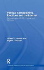 Political Campaigning, Elections and the Internet: Comparing the US, UK, France and Germany